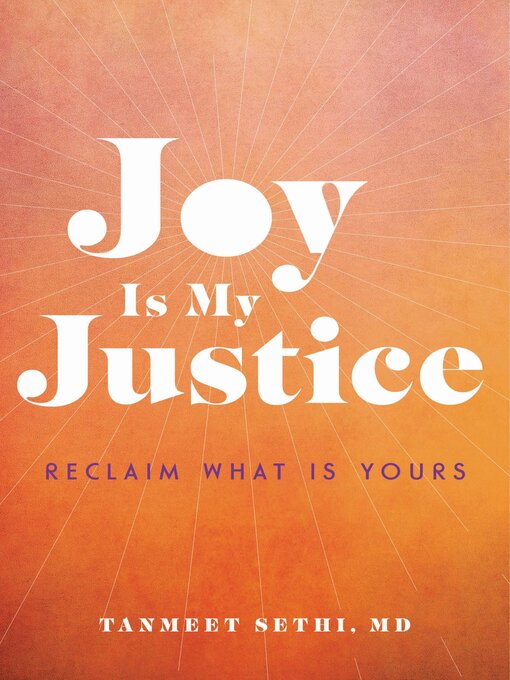 Title details for Joy is My Justice by Tanmeet Sethi - Available